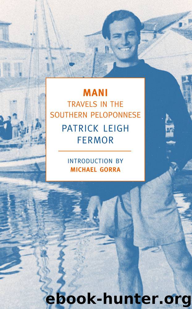 Mani - Travels in the Southern Peloponnese [N.F. - Travels, Memoir] by Fermor Patrick Leigh