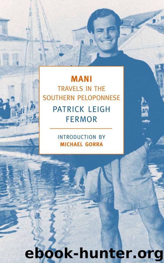 Mani: Travels in the Southern Peloponnesse (New York Review Books Classics) by Patrick Leigh Fermor