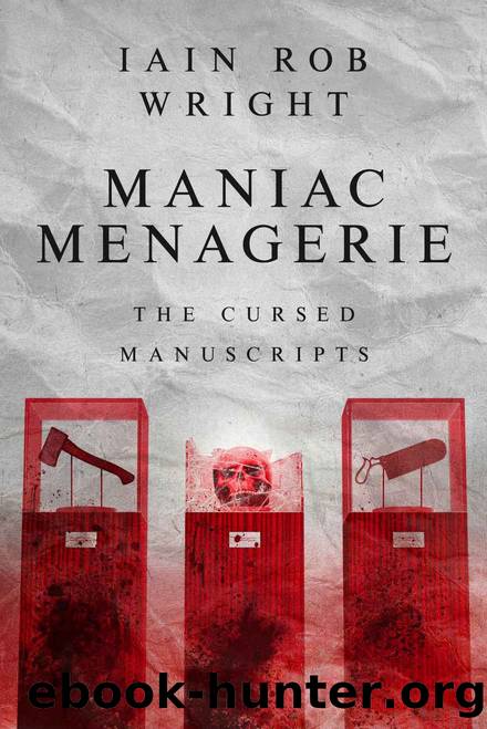 Maniac Menagerie by Wright Iain Rob