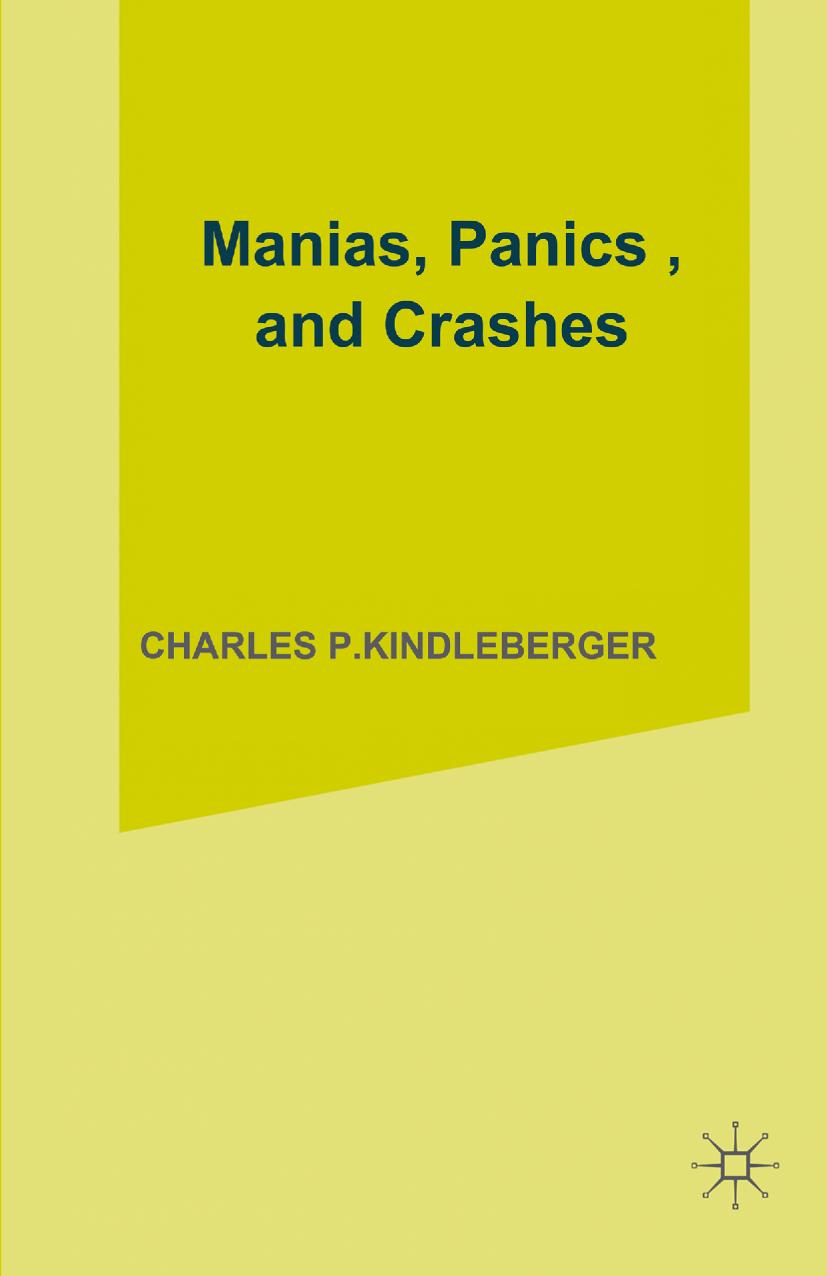 Manias, Panics and Crashes: A History of Financial Crises by Charles P. Kindleberger (auth.)