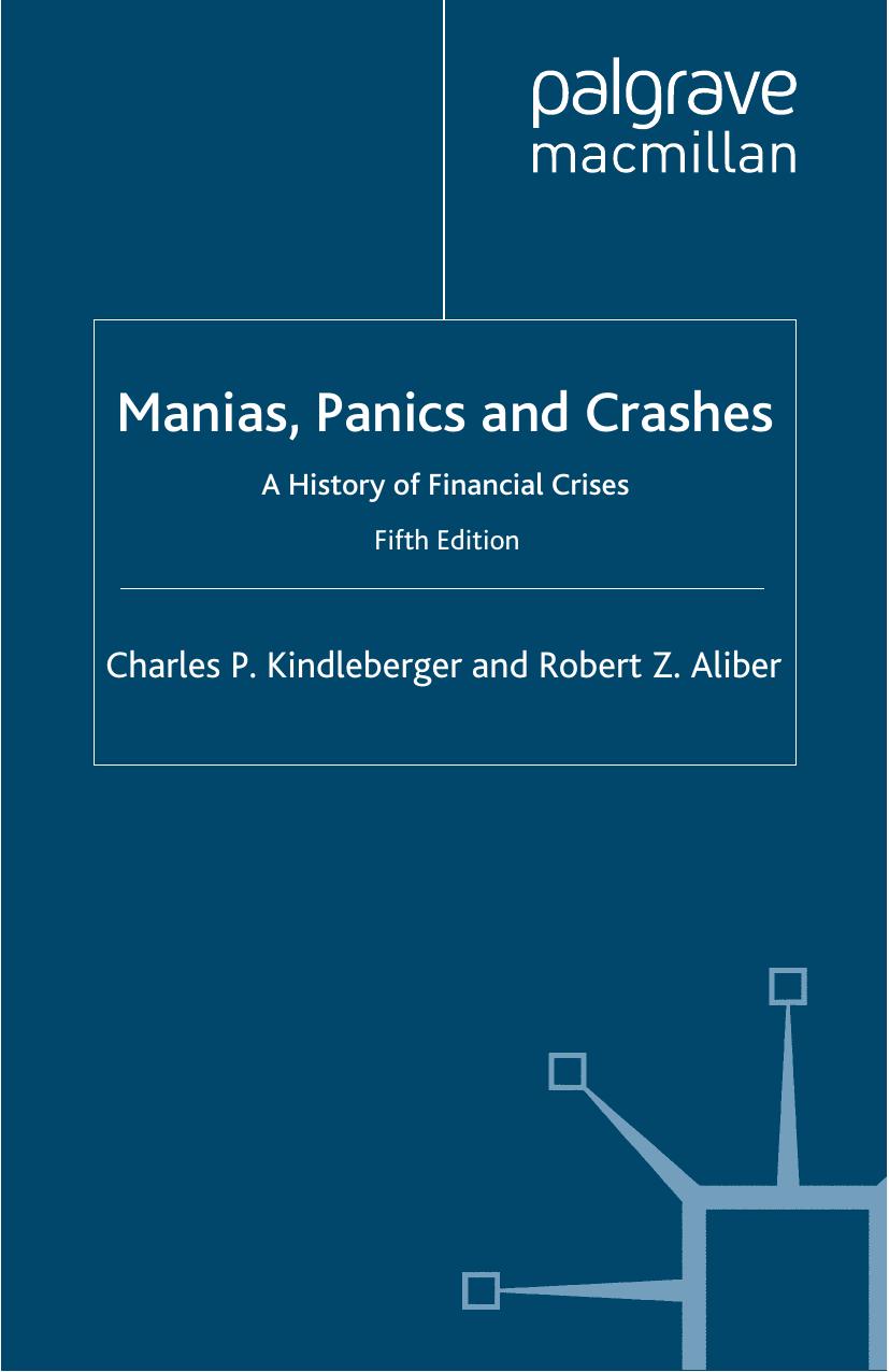 Manias, Panics and Crashes: A History of Financial Crises by Charles P. Kindleberger Robert Z. Aliber (auth.)