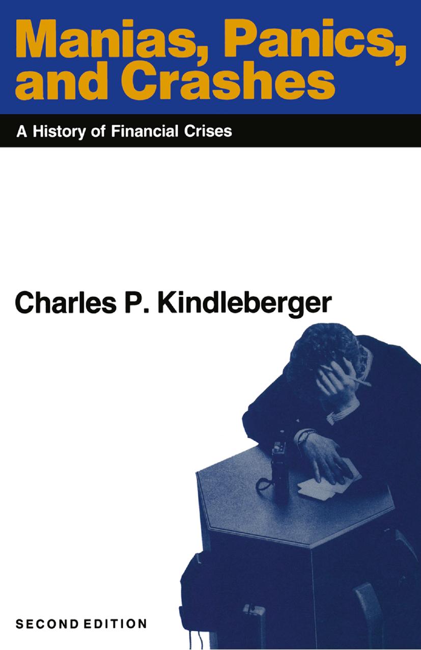 Manias, Panics, and Crashes: A History of Financial Crises by Charles P. Kindleberger (auth.)