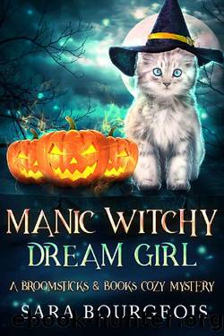 Manic Witchy Dream Girl (A Broomsticks & Books Cozy Mystery Book 7) by Sara Bourgeois