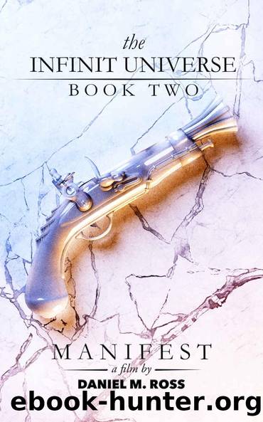 Manifest (The Infinit Universeâ¢ Book 2) by Daniel M. Ross