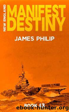 Manifest Destiny (New England Book 13) by James Philip