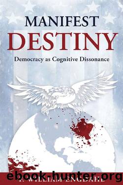 Manifest Destiny by F William Engdahl