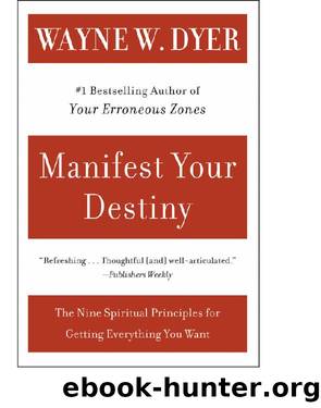 Manifest Your Destiny by Wayne W. Dyer