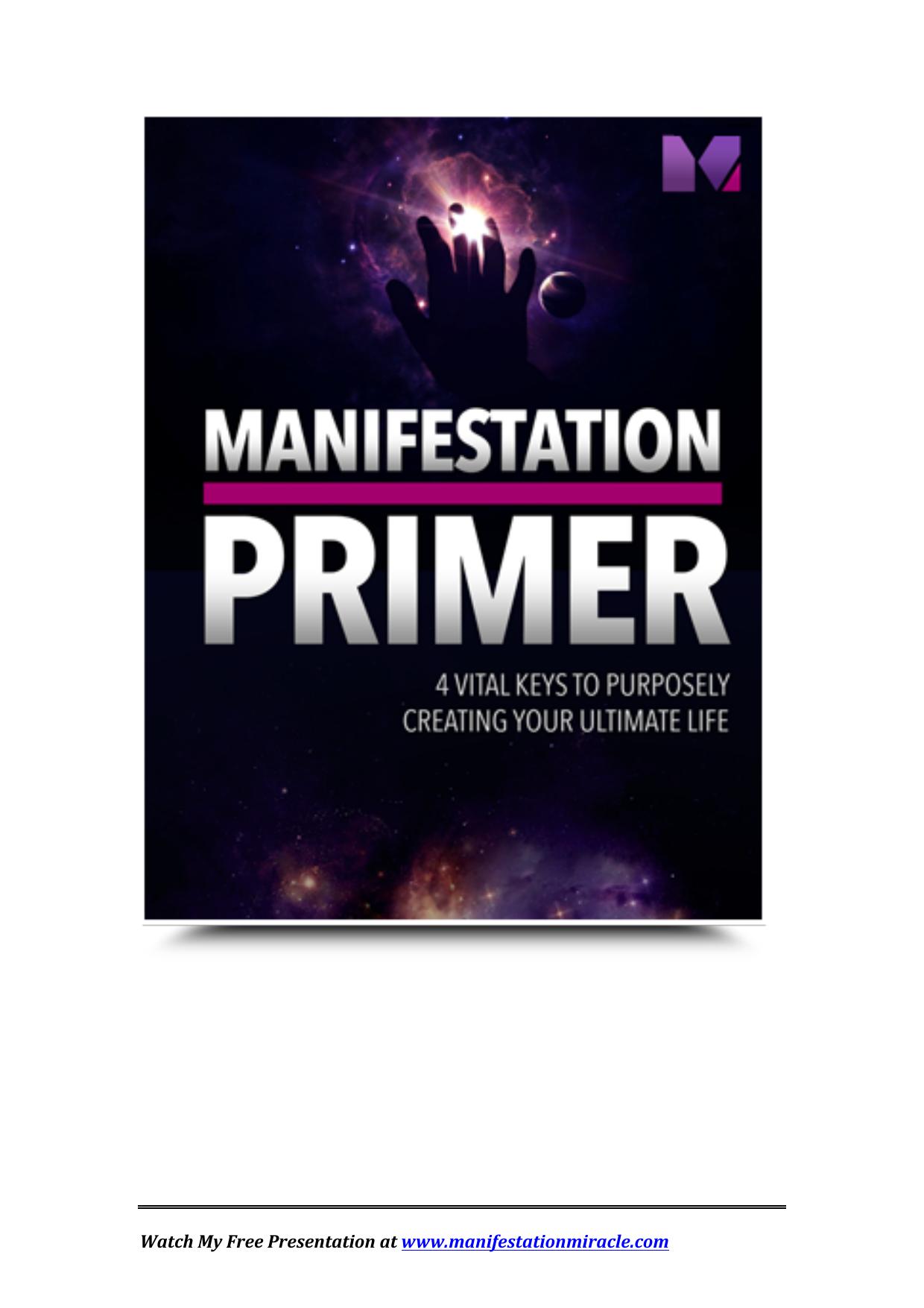 Manifestation primer. 4 vital keys to purposely creating your ultimate life by Matthews H