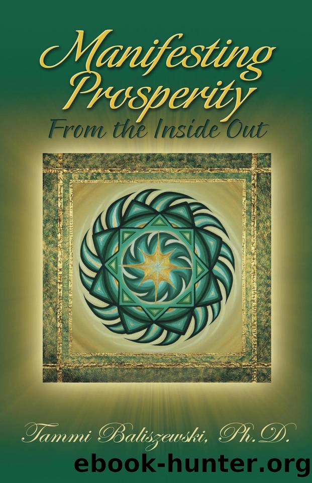 Manifesting Prosperity From The Inside Out by Baliszewski Tammi
