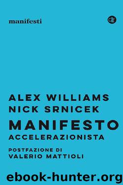 Manifesto accelerazionista by Alex Williams - Nick Srnicek