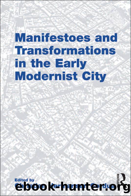 Manifestoes and Transformations in the Early Modernist City by Christian Hermansen Cordua