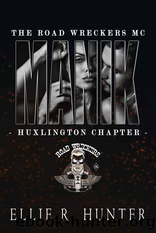 Manik: Road Wreckers MC - Huxlington Chapter Series by Ellie R. Hunter
