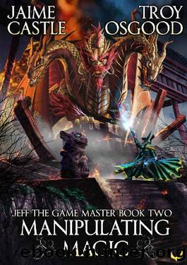 Manipulating Magic: An Epic LitRPG Series (Jeff the Game Master Book 2) by Jaime Castle & Troy Osgood