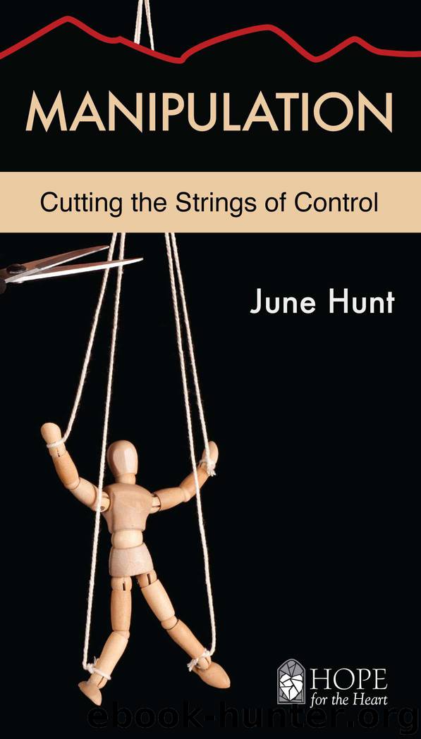 Manipulation (June Hunt Hope for the Heart) by Hunt June
