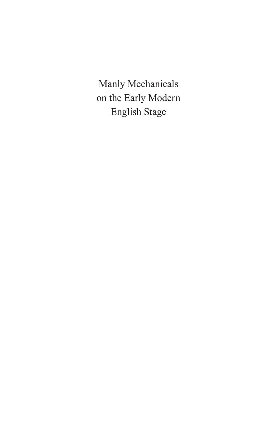 Manly Mechanicals on the Early Modern English Stage by Ronda Arab