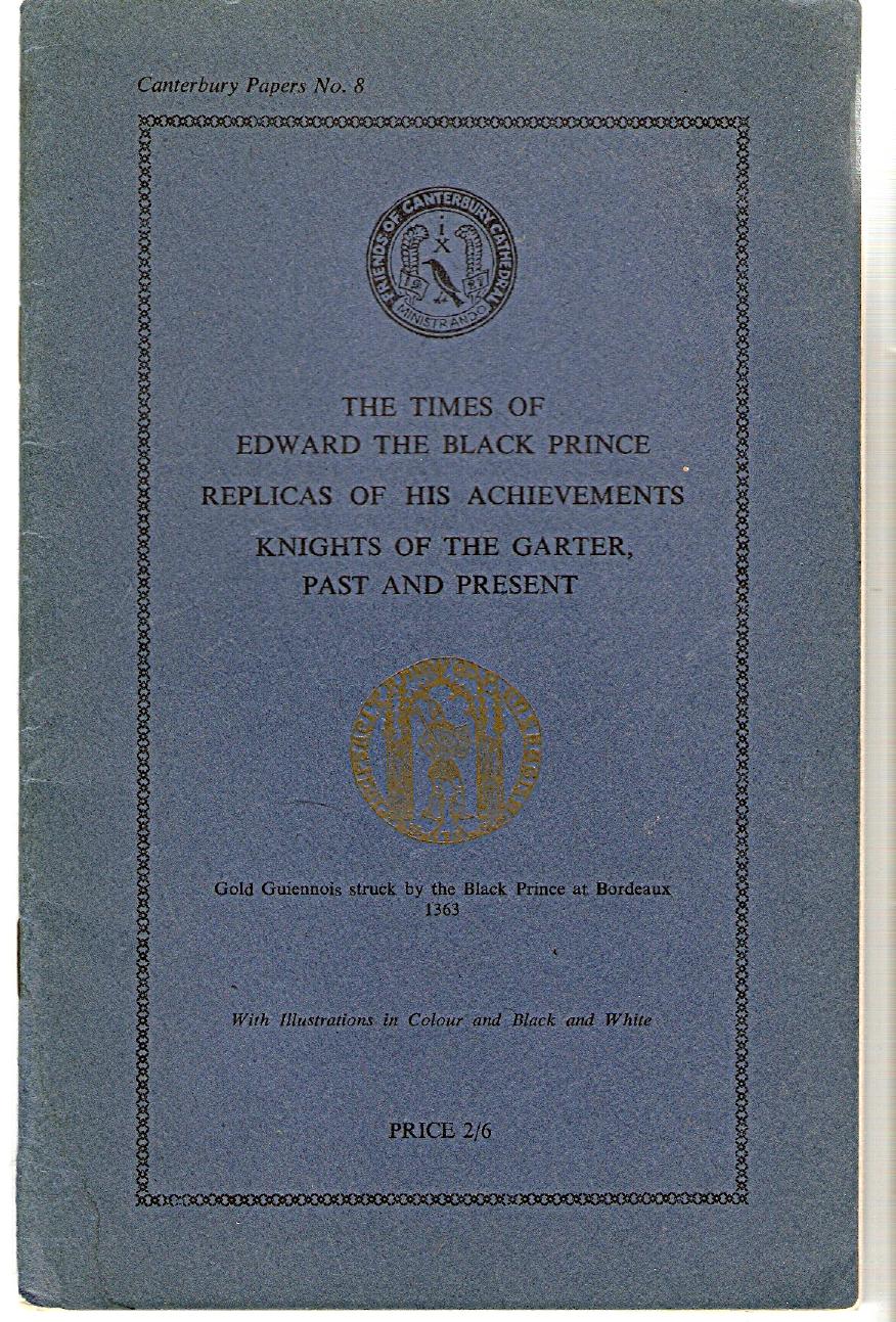 Mann, J.G. - The Times of Edward the Black Prince (Replicas of His Achirvements by Knights of the Garter Past & Present)