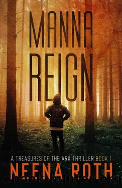 Manna Reign: A Relic Hunter Thriller (Treasures of the Ark Book 1) by Neena Roth