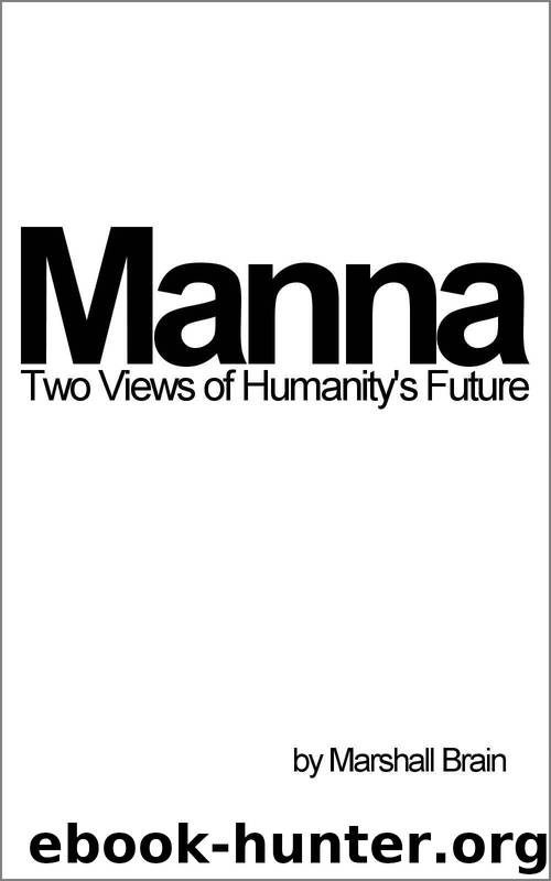 Manna: Two Visions of Humanity's Future by Brain Marshall