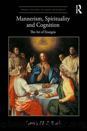Mannerism, Spirituality and Cognition (Visual Culture in Early Modernity) by Bosch Lynette M. F