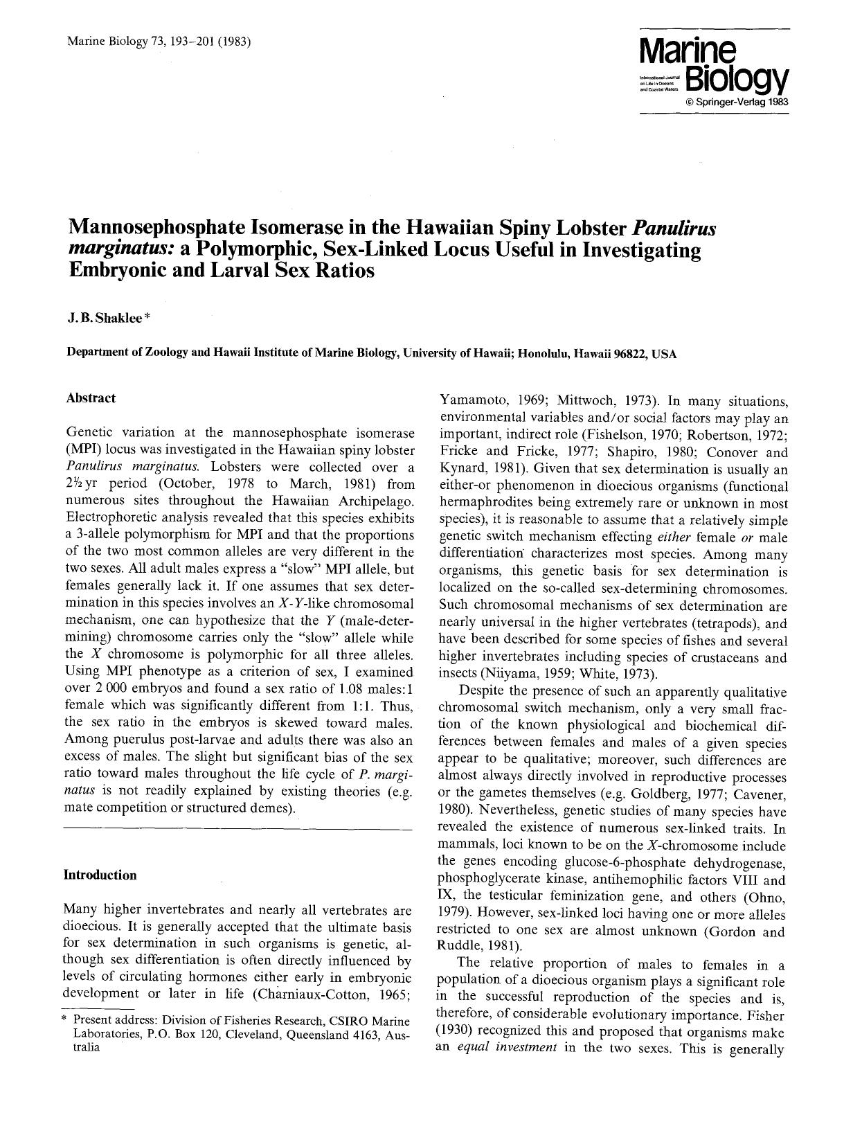 Mannosephosphate isomerase in the Hawaiian spiny lobster <Emphasis Type="Italic">Panulirus marginatus:<Emphasis> a polymorphic, sex-linked locus useful in investigating embryonic and larval sex ratios by Unknown