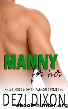 Manny for Her (Single Mom in Paradise Book 5) by Dezi Dixon
