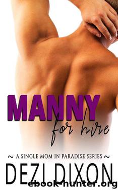 Manny for Hire (Single Mom in Paradise Book 1) by Dezi Dixon