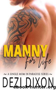 Manny for Life (Single Mom in Paradise Book 4) by Dezi Dixon