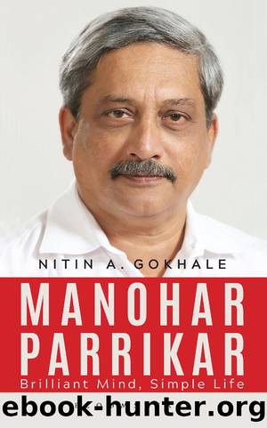 Manohar Parrikar: Brilliant Mind, Simple Life by Nitin A Gokhale