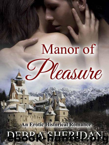Manor of Pleasure: An Erotic Historical Romance by Sheridan Debra
