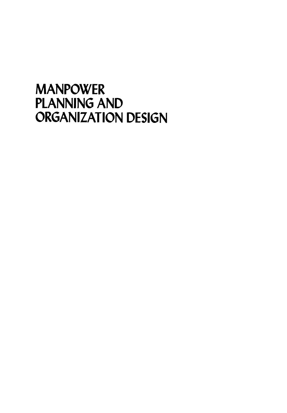 Manpower Planning and Organization Design by Don Bryant Richard J. Niehaus (auth.) Donald T. Bryant Richard J. Niehaus (eds.)