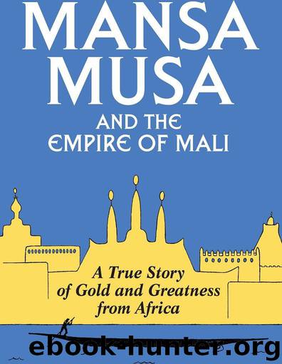 Mansa Musa and the Empire of Mali by P. James Oliver