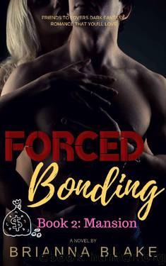 Mansion (Forced Bonding Series) by Brianna Blake