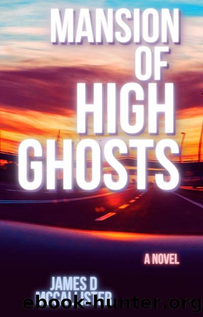 Mansion of High Ghosts by James D. McCallister