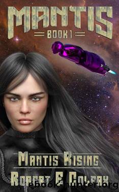 Mantis Rising by Robert E Colfax