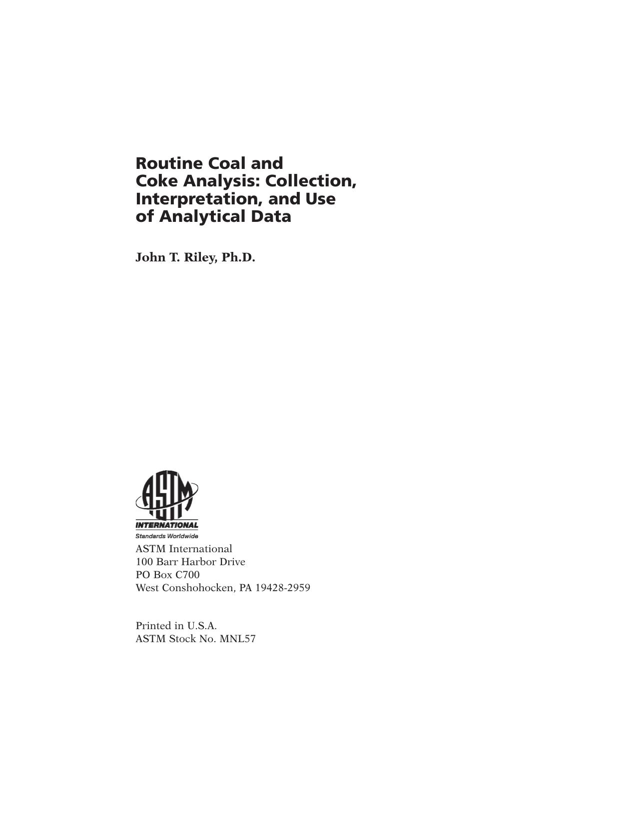 Manual 57 Routine Coal and Coke Analysis: Collection, Interpretation, and Use of Analytical Data by John T. Riley