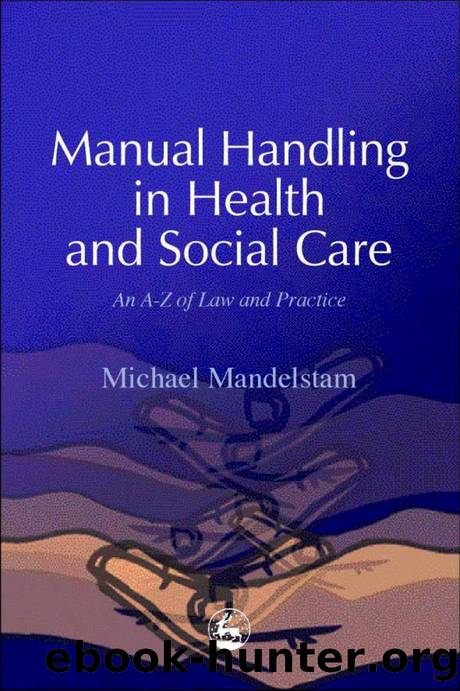 Manual Handling in Health and Social Care : An a-Z of Law and Practice by Michael Mandelstam