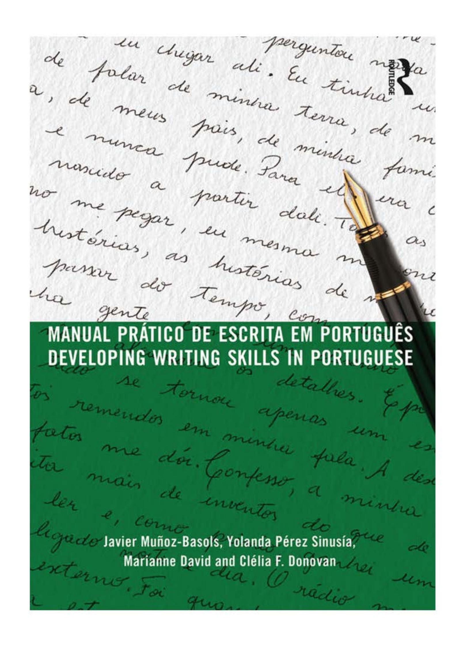 Manual Prático de Escrita em Português - Developing Writing Skills in Portuguese by Javier Muñoz-Basols Yolanda Pérez Sinusía Marianne David Clélia F. Donovan