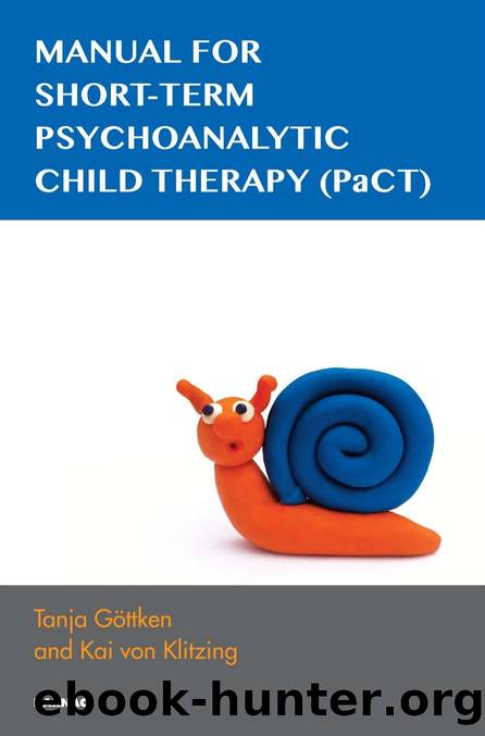 Manual for Short-Term Psychoanalytic Child Therapy (PaCT) by Tanja Gottken; Kai von Klitzing