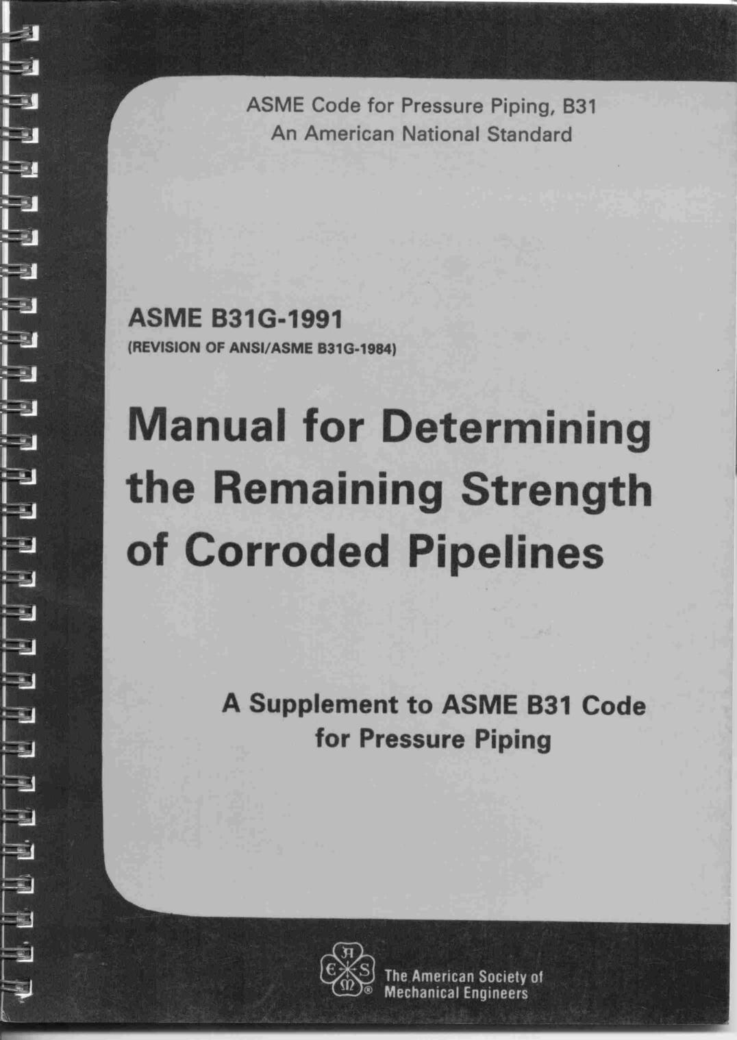 Manual for determining the remaining strength of corroded pipelines by American Society of Mechanical Engineers