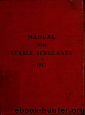 Manual for stable sergeants. 1917 by United States. War Dept & Mounted Service School (U.S.)