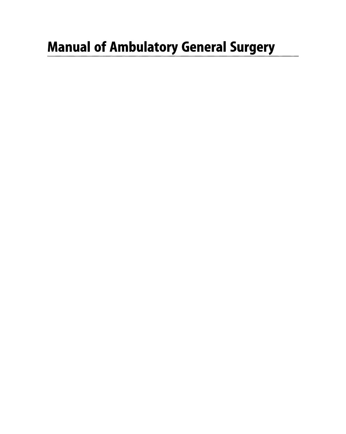 Manual of Ambulatory General Surgery: A Step-by-Step Guide to Minor and Intermediate Surgery by Shukri K. Shami MS FRCS Delilah A. Hassanally BSc MBBS FRCS (auth.)