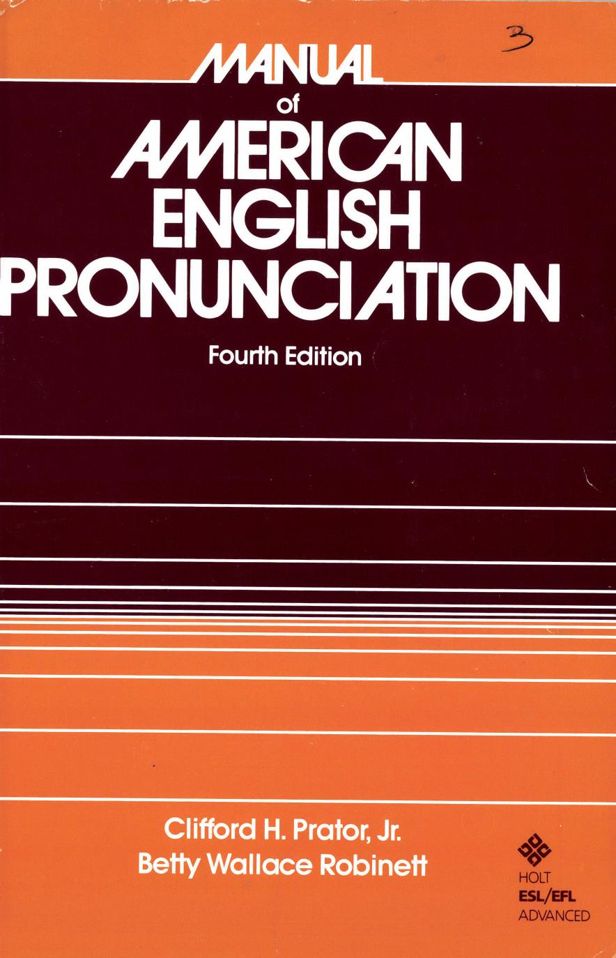Manual of American English Pronunciation (Properly Bookmarked) by Clifford Holmes Prator Betty Wallace Robinett