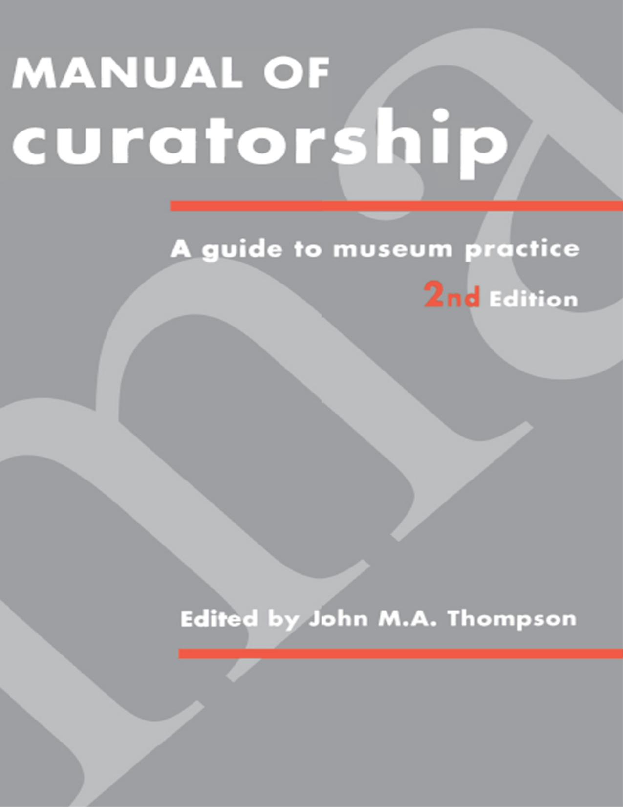 Manual of Curatorship: A Guide to Museum Practice by John M. A. Thompson (editor)