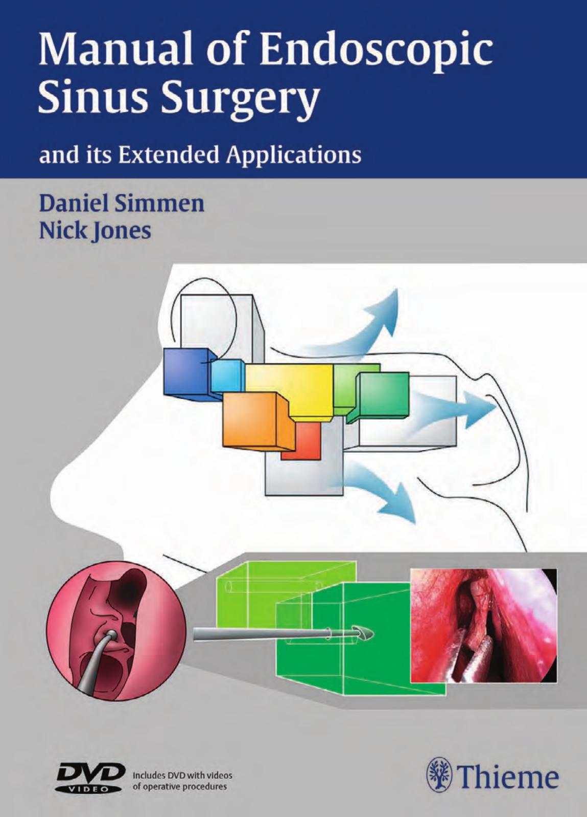 Manual of Endoscopic Sinus Surgery - And It's Extended Applications by Simmen Daniel