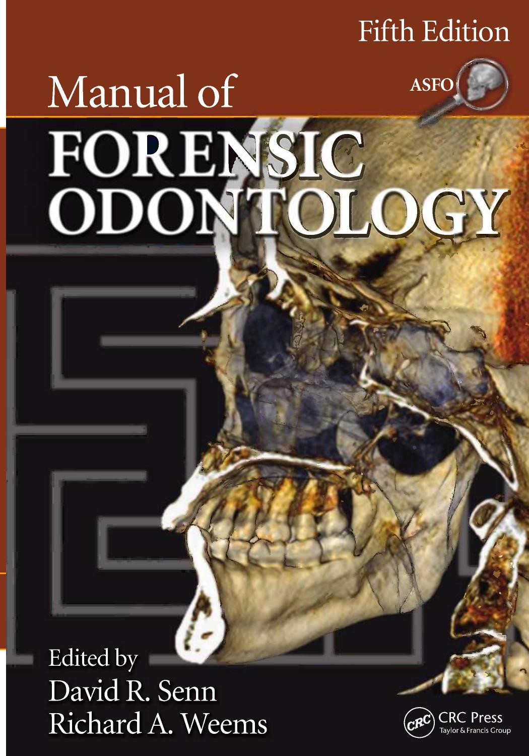 Manual of Forensic Odontology, Fifth Edition (Repost) by David R. Senn Richard A. Weems