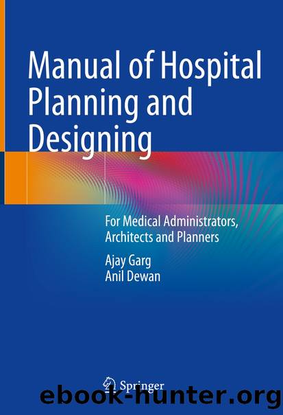Manual of Hospital Planning and Designing by Ajay Garg & Anil Dewan