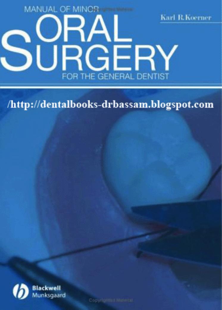 Manual of Minor Oral Surgery for the General Dentist by Wiley-Blackwell; 1 edition (July 1 2006)