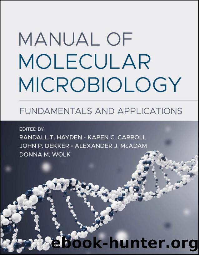 Manual of Molecular Microbiology by by Randall T. Hayden & Karen C. Carroll & John P. Dekker & Alexander J. McAdam & and Donna M. Wolk