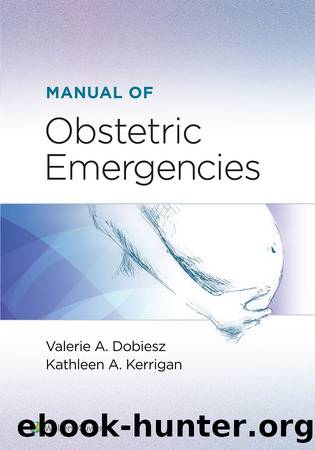 Manual of Obstetric Emergencies by Dobiesz Valerie;Kerrigan Kathleen; & Kathleen A. Kerrigan