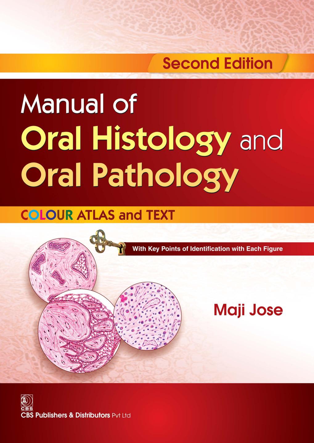 Manual of Oral Histology and Oral Pathology Color Atlas and Text - Maji Jose - 2nd Edition (2016) 184 pp., ISBN: 9789386478733 by Maji Jose